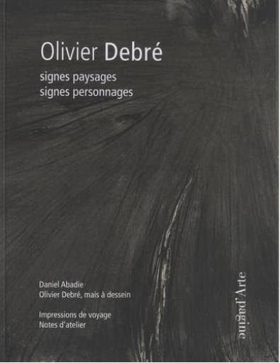 Olivier Debré. Signes paysages, signes personnages