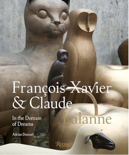 François-Xavier and Claude Lalanne: In the Domain of Dreams