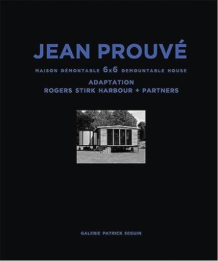 Jean Prouvé, Maison démontable 6×6 — adaptation Rogers Stirk Harbour + Partners, 1944-2015