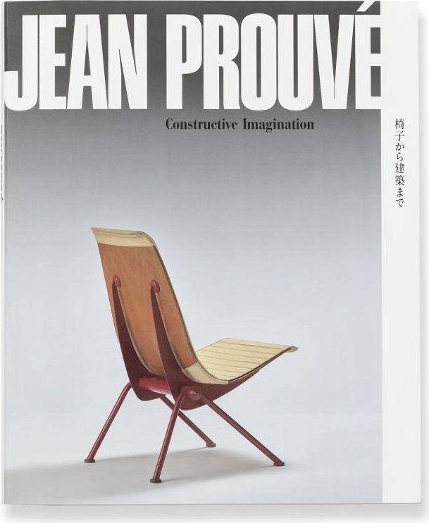 Jean Prouvé: Constructive Imagination
