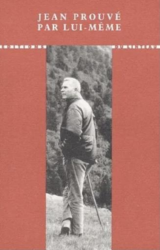 Jean Prouvé par lui-même