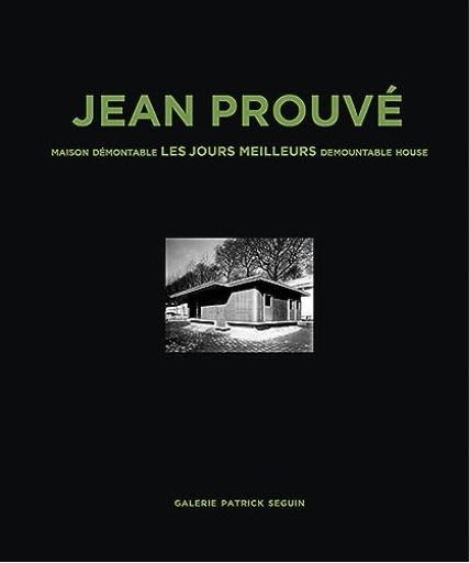 Jean Prouvé, Maison démontable Les Jours Meilleurs, 1956