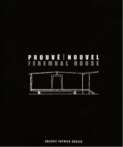 Prouvé / Nouvel : Ferembal House