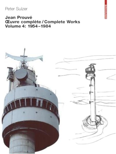 Jean Prouvé — Œuvre complète / Complete Works, volume 4 : 1954-1984