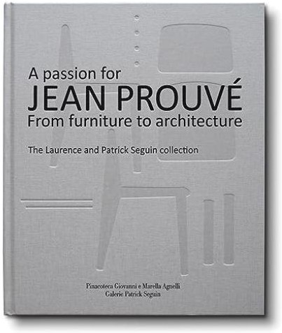 A Passion for Jean Prouvé — From Furniture to Architecture